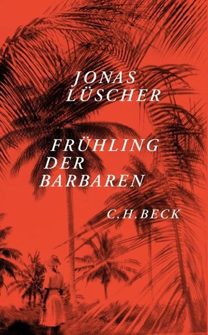 Frühling der Barbaren, Jonas Lüscher - Gebonden - 9783406839870