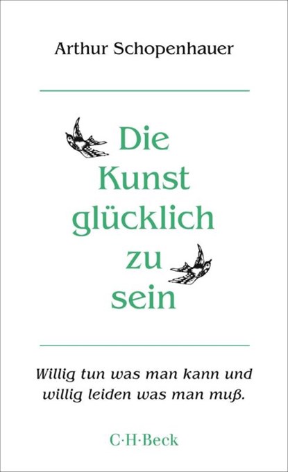 Die Kunst, glücklich zu sein, Arthur Schopenhauer - Paperback - 9783406842849