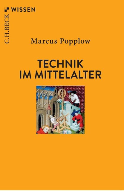 Technik im Mittelalter, Marcus Popplow - Paperback - 9783406844881