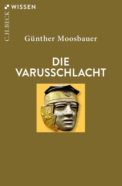 Die Varusschlacht, Günther Moosbauer - Paperback - 9783406847882