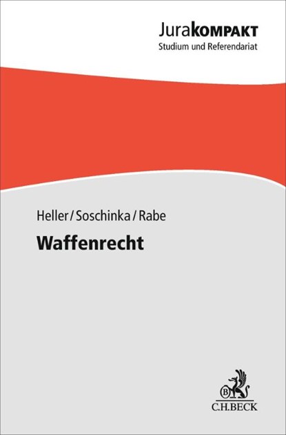 Waffenrecht, Robert Heller ; Holger Soschinka ; Stephan Rabe - Paperback - 9783406850097
