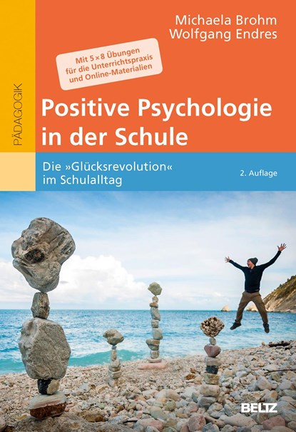 Positive Psychologie in der Schule, Michaela Brohm ; Wolfgang Endres - Paperback - 9783407257796