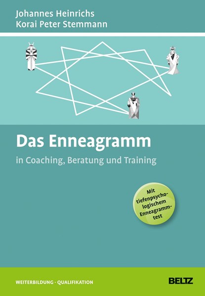 Das Enneagramm in Coaching, Beratung und Training, Johannes Heinrichs ;  Korai Peter Stemmann - Gebonden - 9783407365811