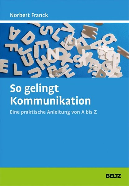 So gelingt Kommunikation, Norbert Franck - Gebonden - 9783407366252