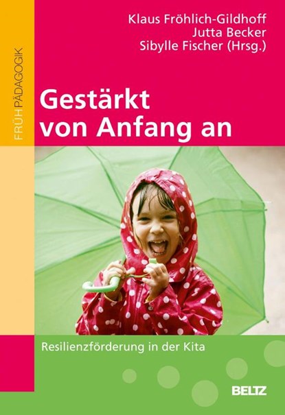 Gestärkt von Anfang an, Klaus Fröhlich-Gildhoff ; Jutta Becker ; Sibylle Fischer - Paperback - 9783407628138