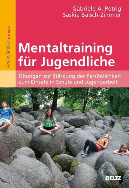Mentaltraining für Jugendliche, Gabriele A. Petrig ;  Saskia Baisch-Zimmer - Paperback - 9783407628268