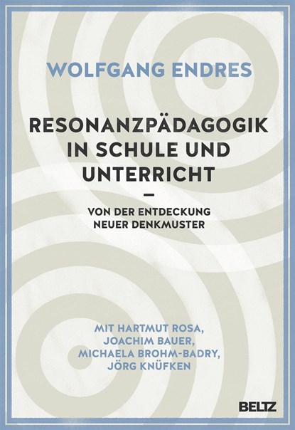 Resonanzpädagogik in Schule und Unterricht, Wolfgang Endres - Gebonden - 9783407631916