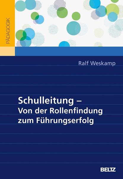 Schulleitung - von der Rollenfindung zum Führungserfolg, Ralf Weskamp - Paperback - 9783407632012