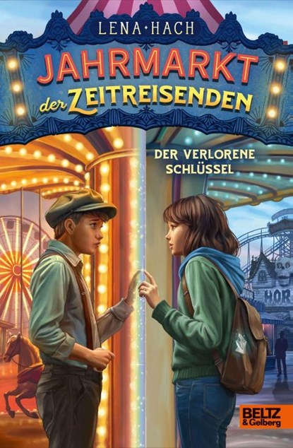 Jahrmarkt der Zeitreisenden - Der verlorene Schlüssel, Lena Hach - Gebonden - 9783407752550