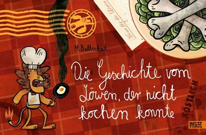 Die Geschichte vom Löwen, der nicht kochen konnte, Martin Baltscheit - Gebonden - 9783407754165
