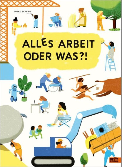 Alles Arbeit oder was?!, Mieke Scheier - Gebonden - 9783407754998
