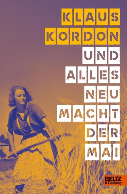 Und alles neu macht der Mai, Klaus Kordon - Gebonden - 9783407756022