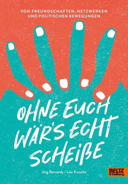 Ohne euch wär's echt scheiße, Jörg Bernardy ; Lisa Krusche - Gebonden - 9783407756961