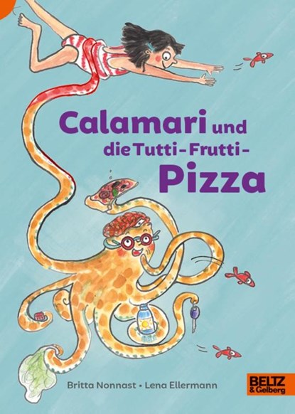 Calamari und die Tutti-Frutti-Pizza, Britta Nonnast - Gebonden - 9783407757555
