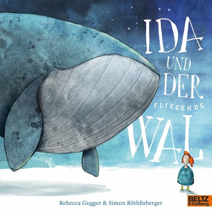 Ida und der fliegende Wal, Simon Röthlisberger ;  Rebecca Gugger - Paperback - 9783407757746