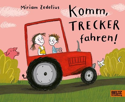 Komm, Trecker fahren!, Miriam Zedelius - Gebonden - 9783407758071