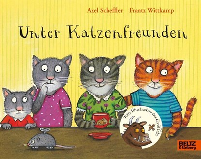 Unter Katzenfreunden, Axel Scheffler ; Frantz Wittkamp - Gebonden - 9783407758460