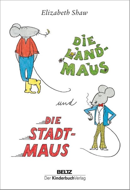 Die Landmaus und die Stadtmaus, Elizabeth Shaw - Gebonden - 9783407758668