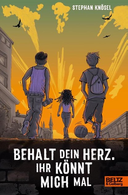 Behalt Dein Herz. Ihr könnt mich mal., Stephan Knösel - Gebonden - 9783407759368