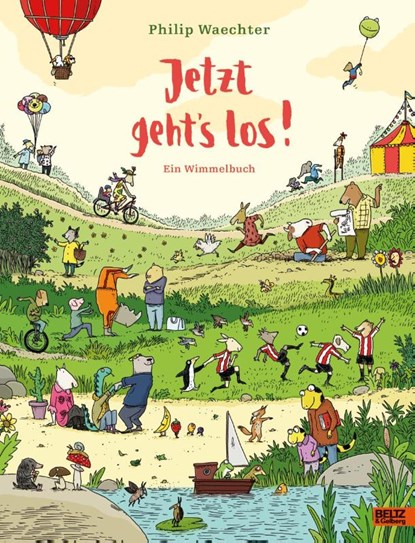 Jetzt geht's los. Ein Wimmelbuch, Philip Waechter - Gebonden - 9783407759979