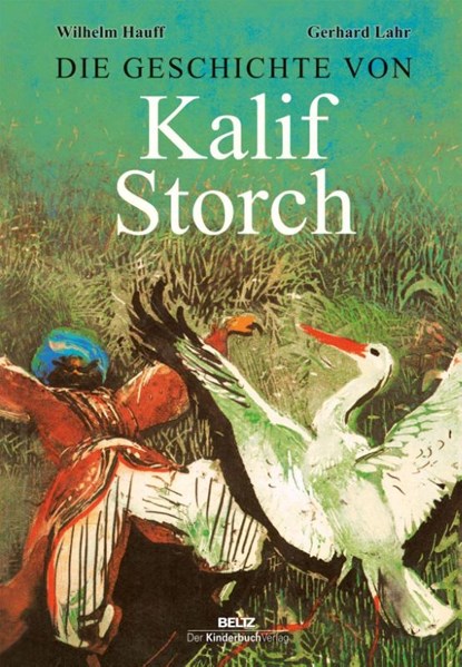 Die Geschichte von Kalif Storch, Wilhelm Hauff - Gebonden - 9783407772169