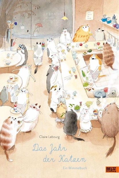 Das Jahr der Katzen. Ein Wimmelbuch, Claire Lebourg - Gebonden - 9783407790187