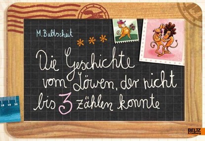 Die Geschichte vom Löwen, der nicht bis 3 zählen konnte, Martin Baltscheit - Gebonden - 9783407794697