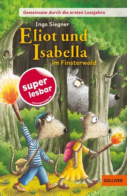Gemeinsam durch die ersten Lesejahre. Eliot und Isabella im Finsterwald, Ingo Siegner - Gebonden - 9783407813947