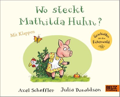Wo steckt Mathilda Huhn?, Axel Scheffler ; Julia Donaldson - Gebonden - 9783407823021