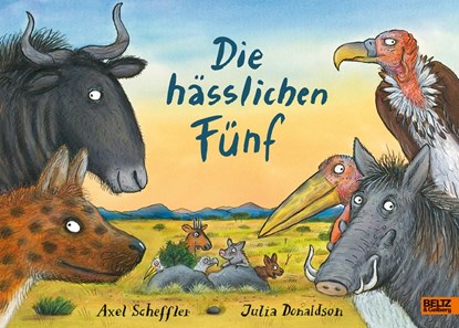 Die hässlichen Fünf, Axel Scheffler ;  Julia Donaldson - Gebonden - 9783407823052