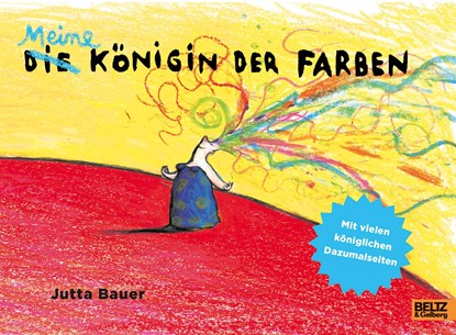 Meine Königin der Farben, Jutta Bauer - Gebonden - 9783407823472