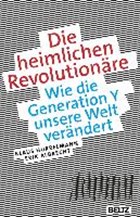 Die heimlichen Revolutionäre | Hurrelmann, Klaus ; Albrecht, Erik | 