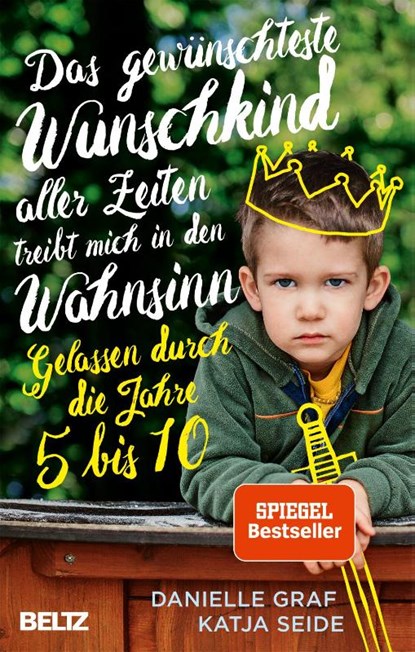 Das gewünschteste Wunschkind aller Zeiten treibt mich in den Wahnsinn, Danielle Graf ; Katja Seide - Paperback - 9783407865045