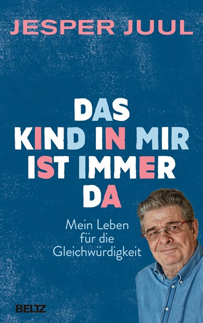 Das Kind in mir ist immer da, Jesper Juul - Gebonden - 9783407865151