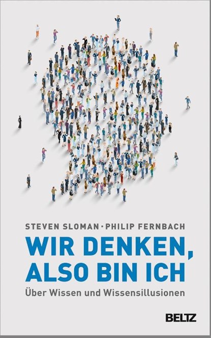 Wir denken, also bin ich, Steven Sloman ; Philip Fernbach - Gebonden - 9783407865588