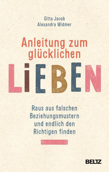 Anleitung zum glücklichen Lieben, Gitta Jacob ; Alexandra Widmer - Paperback - 9783407865830