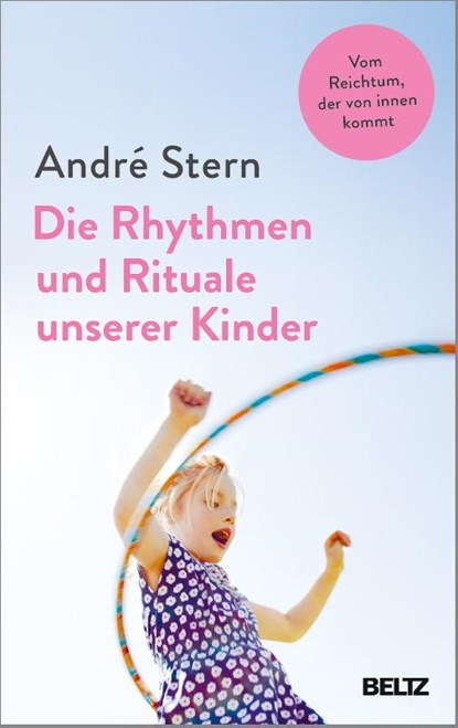 Die Rhythmen und Rituale unserer Kinder, André Stern - Gebonden - 9783407866615