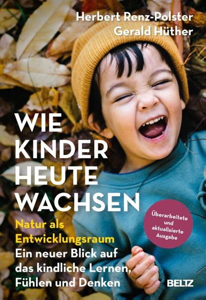 Wie Kinder heute wachsen, Herbert Renz-Polster ; Gerald Hüther - Gebonden - 9783407867384