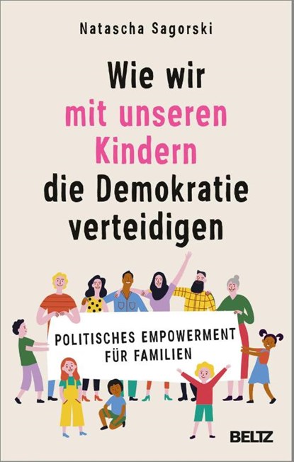 Wie wir mit unseren Kindern die Demokratie verteidigen, Natascha Sagorski - Paperback - 9783407868992