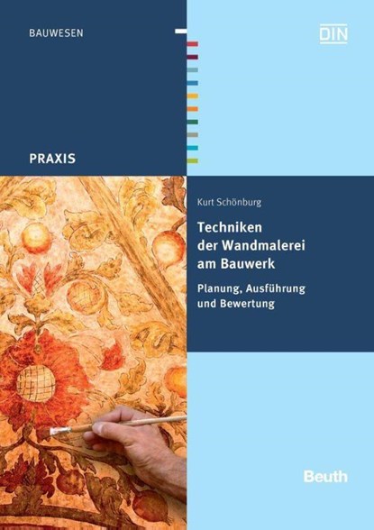 Techniken der Wandmalerei am Bauwerk, Kurt Schönburg - Gebonden - 9783410207160