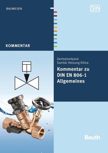 Kommentar zu DIN EN 806-1, Franz-Josef Heinrichs ; Jürgen Klement ; Jakob Köllisch ; Bernd Rickmann - Paperback - 9783410218173