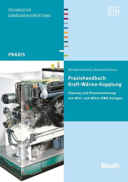 Praxishandbuch Kraft-Wärme-Kopplung, Andreas Kirchner ; Michael Schmidt - Paperback - 9783410243526