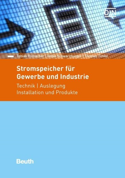 Stromspeicher für Gewerbe und Industrie, Tobias Rothacher ; Heiko Schwarzburger ; Thomas Timke - Paperback - 9783410257554
