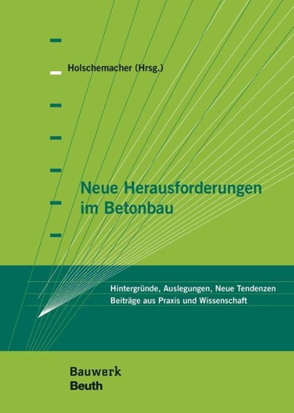 Neue Herausforderungen im Betonbau, Klaus Holschemacher - Paperback - 9783410273936