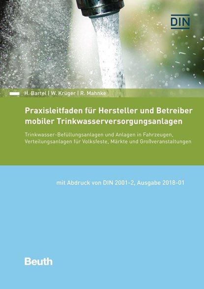 Praxisleitfaden für Hersteller und Betreiber mobiler Trinkwasserversorgungsanlagen, Hartmut Bartel ;  Wolfgang Krüger ;  Rainer Mahnke - Paperback - 9783410292760
