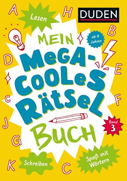 Mein megacooles Rätselbuch - Lesen | Schreiben | Spaß mit Wörtern - ab 8 Jahren - Band 3. Bunt gemischte Ferienbeschäftigung für schlaue Kids, Janine Eck ; Kristina Offermann - Paperback - 9783411722273
