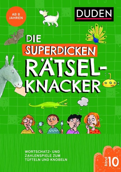 Die superdicken Rätselknacker - ab 8 Jahren (Band 10), Janine Eck ; Kristina Offermann - Paperback - 9783411722501