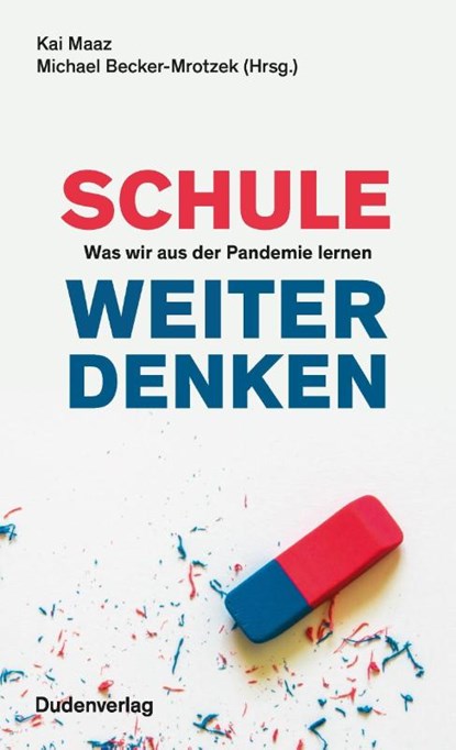Schule weiter denken, Michael Becker-Mrotzek ; Kai Maaz - Paperback - 9783411740246