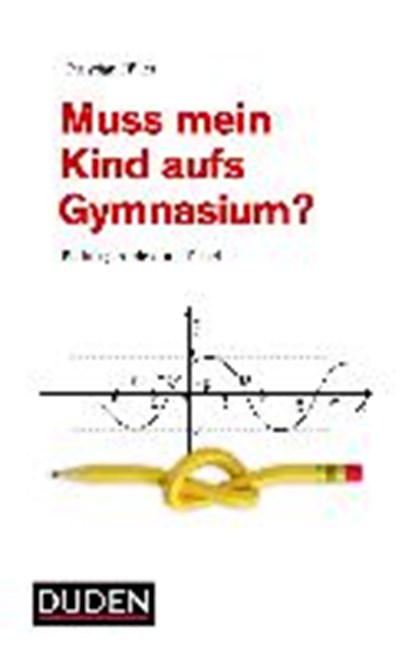Muss mein Kind aufs Gymnasium?, FÜLLER,  Christian - Gebonden - 9783411742226