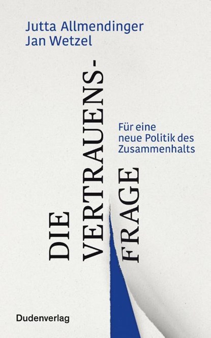 Die Vertrauensfrage, Jutta Allmendinger ; Jan Wetzel - Gebonden - 9783411756421